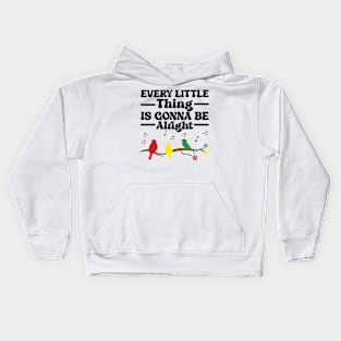 3 little birds, every little thing is gonna be alright Kids Hoodie